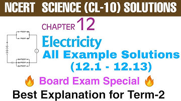 Class 10th Science Chapter 12 | All Examples (12.1 to 12.13) in one video | Electricity | NCERT