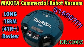Makita Robotic Vacuum  DRC200Z  Commercial BotVac  4+ years of daily use  How has it held up?