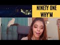 NINETY ONE - WHY&#39;M [M/V] | Spanish Reaction