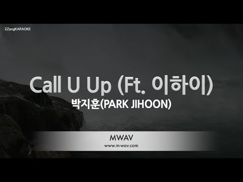 [짱가라오케/노래방] 박지훈(ARK JIHOON)-<strong>Call</strong> U Up (<strong>Ft</strong>. 이하이) (Prod. Primary) [ZZang KARAOKE]