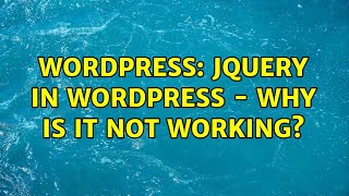 Wordpress: jQuery in Wordpress - Why is it not working? (2 Solutions!!)