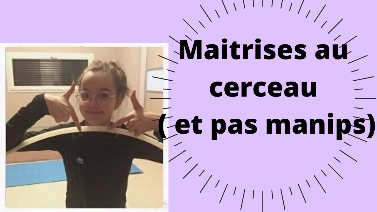 Maitrises au cerceau / mastery of the hoop