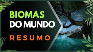 Os Biomas Do Mundo Biomas Do Mundo E Suas Características Resumo De Geografia.