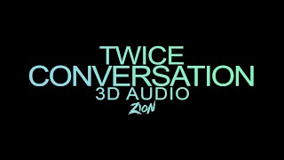 TWICE(트와이스) - Conversation (3D Audio Version)