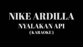 NIKE ARDILLA - Nyalakan Api ( Karaoke )