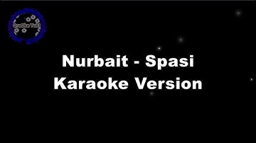 Nurbait - Spasi (Karaoke Version by QraOke)