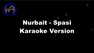Nurbait - Spasi (Karaoke Version by QraOke)