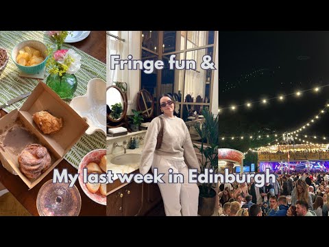 My Last Week In Edinburgh! | Festival fun & Lots of goodbye's | VLOG