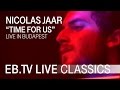 NICOLAS JAAR "Time For Us" // EB.TV Live Classics