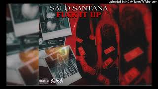 Salo Santana - Fuck It Up