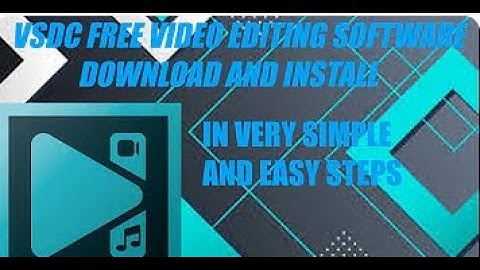 How To Download And Install VSDC Free Video Editor On Win 8.1, Win 10, and Win 11