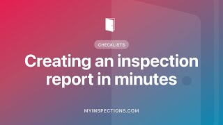 myInspections - Creating an inspection report in minutes