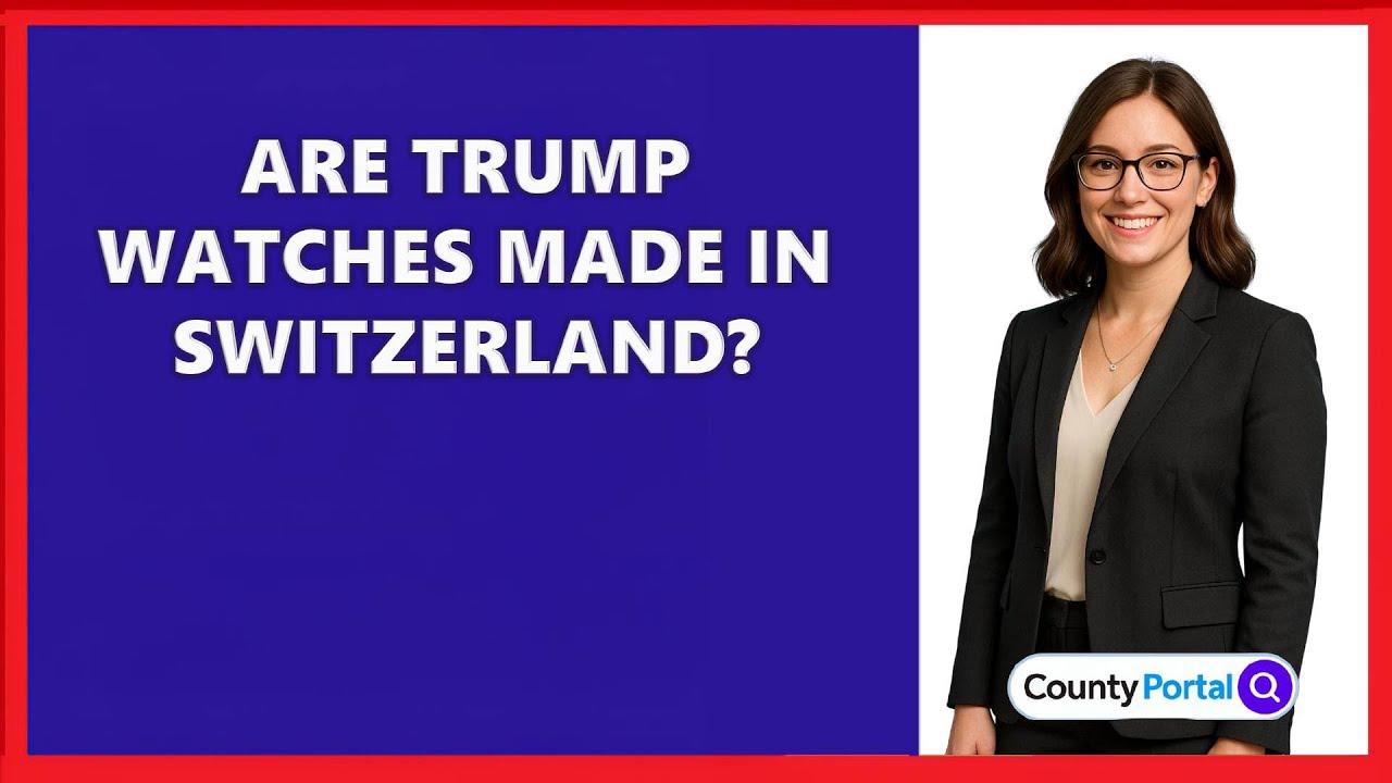 Are Trump Watches Made in Switzerland?