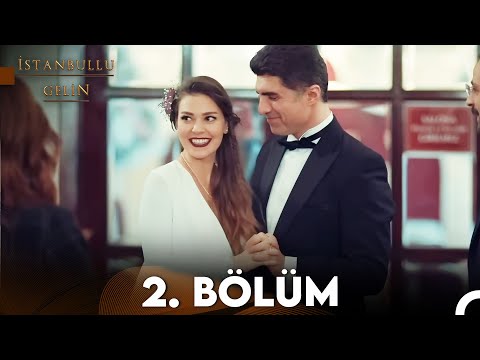 İstanbullu Gelin 2. Bölüm Full HD