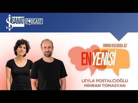 En Yenisi | Leyla Postalcıoğlu ve Mihran Tomasyan