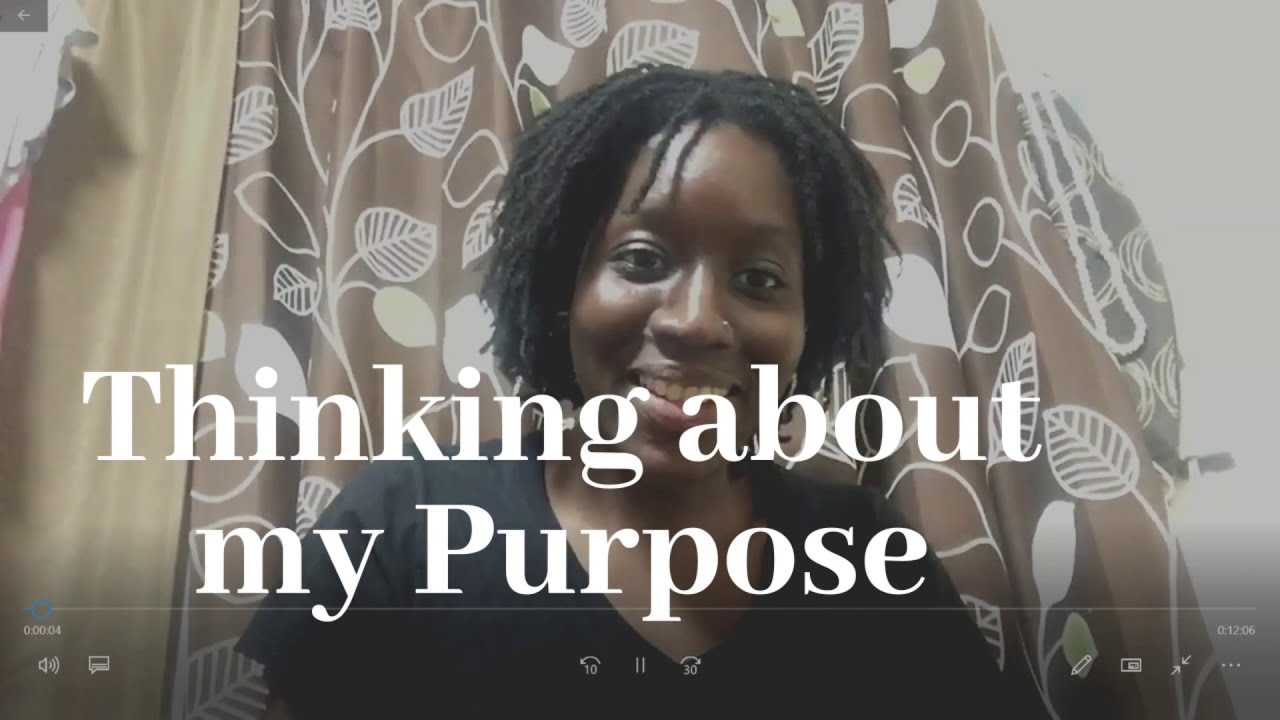 Thinking about my purpose - YouTube