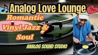 Analog Love Lounge 💞 – 2 Hours of Romantic Vinyl Jazz, Soul & Easy Listening Classics