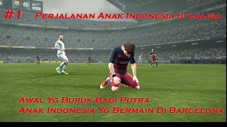 Perjalanan Putra Si Anak Indonesia   -Become A Legend Pes 2013