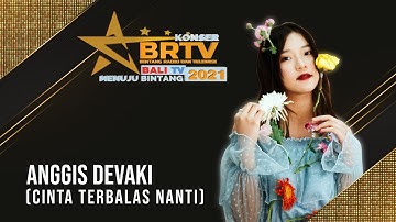 ANGGIS DEVAKI – CINTA TERBALAS NANTI | BRTV BALI TV 2021