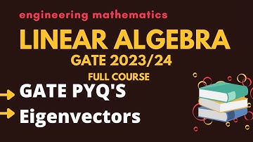 Eigenvector gate PYQS 11-tricks/linear algebra/GATE2023