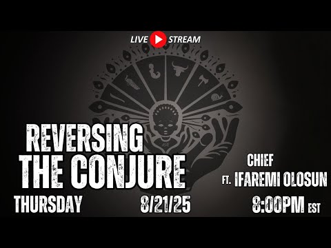 Reversing The Conjure Livestream Ft Chief Ifaremi Olosun 