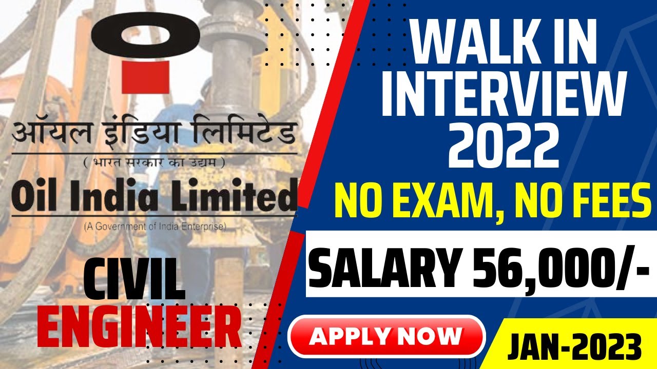 Oil India Limited Walk in Interview for Civil Engineer Salary 56,000 No