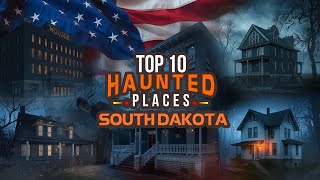 10 Most Haunted Places in South Dakota | Terrifying True Ghost Stories