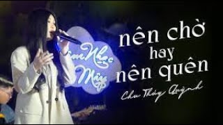 NÊN  CHỜ HAY NÊN QUYÊN  I CHU THÚY QUỲNH  -YAN NGUYỄN