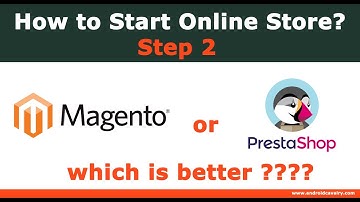 Magento or Prestashop? Which one is better?