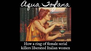 History Fix Episode 71: Aqua Tofana