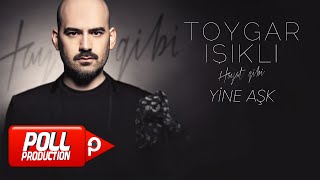 Toygar Işıklı - Yine Aşk Resimi