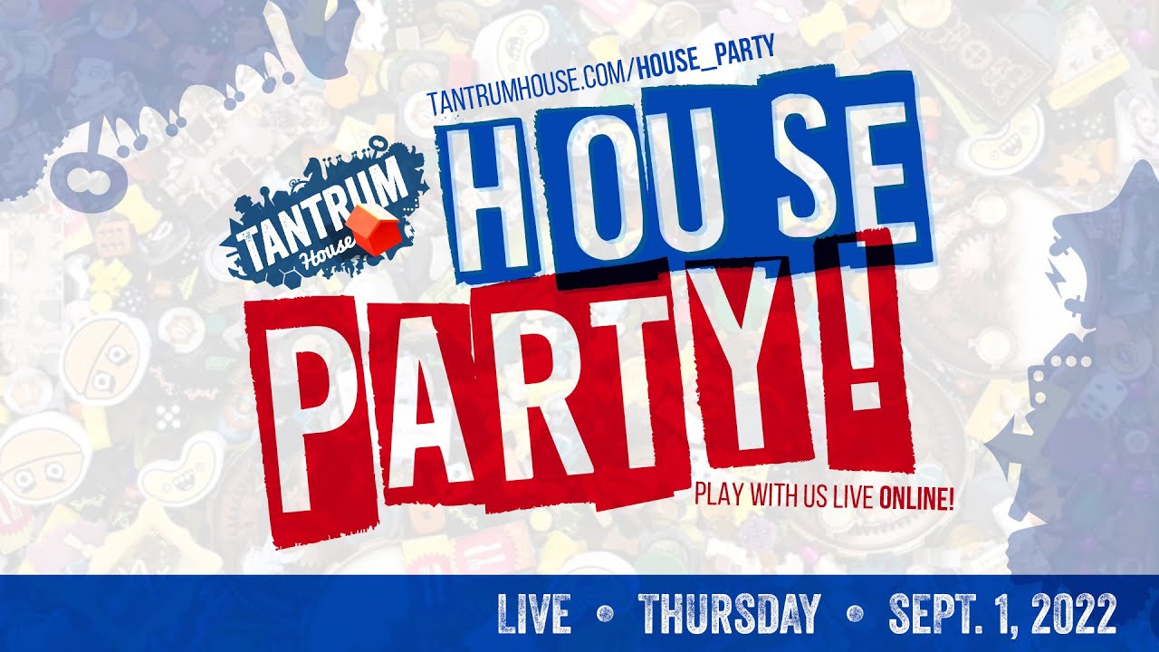 Tantrum House Online HOUSE PARTY (Thursday)