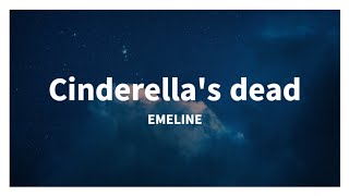 Emeline - Cinderellas Dead Lyrics Video