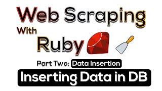 Ruby Web Scraping Tutorial: Handling Forms and Pagination | Inserting Data