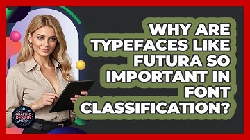 Why Are Typefaces Like Futura So Important In Font Classification? - Graphic Design Nerd