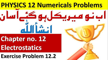 12th physics chapter no 12 Electrostatics Exercise Numerical 12.2 solution | physics 12 problems MHB