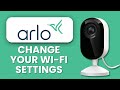 How to Change Arlo Wi-Fi Settings 📶 Reconnect Cameras & Update Network Quickly