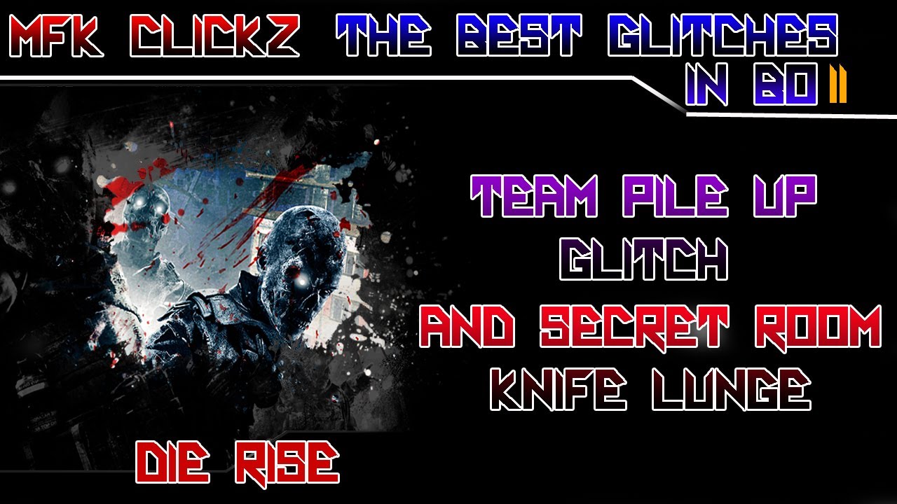 Black Ops 2 Zombie Glitches: Die Rise Glitches - Team Pile Up Glitch After Patch and Secret Room