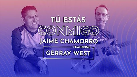 T ESTS CONMIGO - Jaime Chamorro Feat. Gerray West