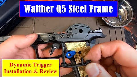 Walther Q5 Match SF Steel Frame DIY - Episode #3 - Dynamic Trigger Installation & Review