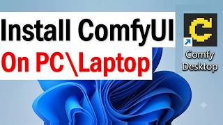 How to Download & Install ComfyUI on Windows PC | How to Install Comfy on Windows 11 | Comfy desktop