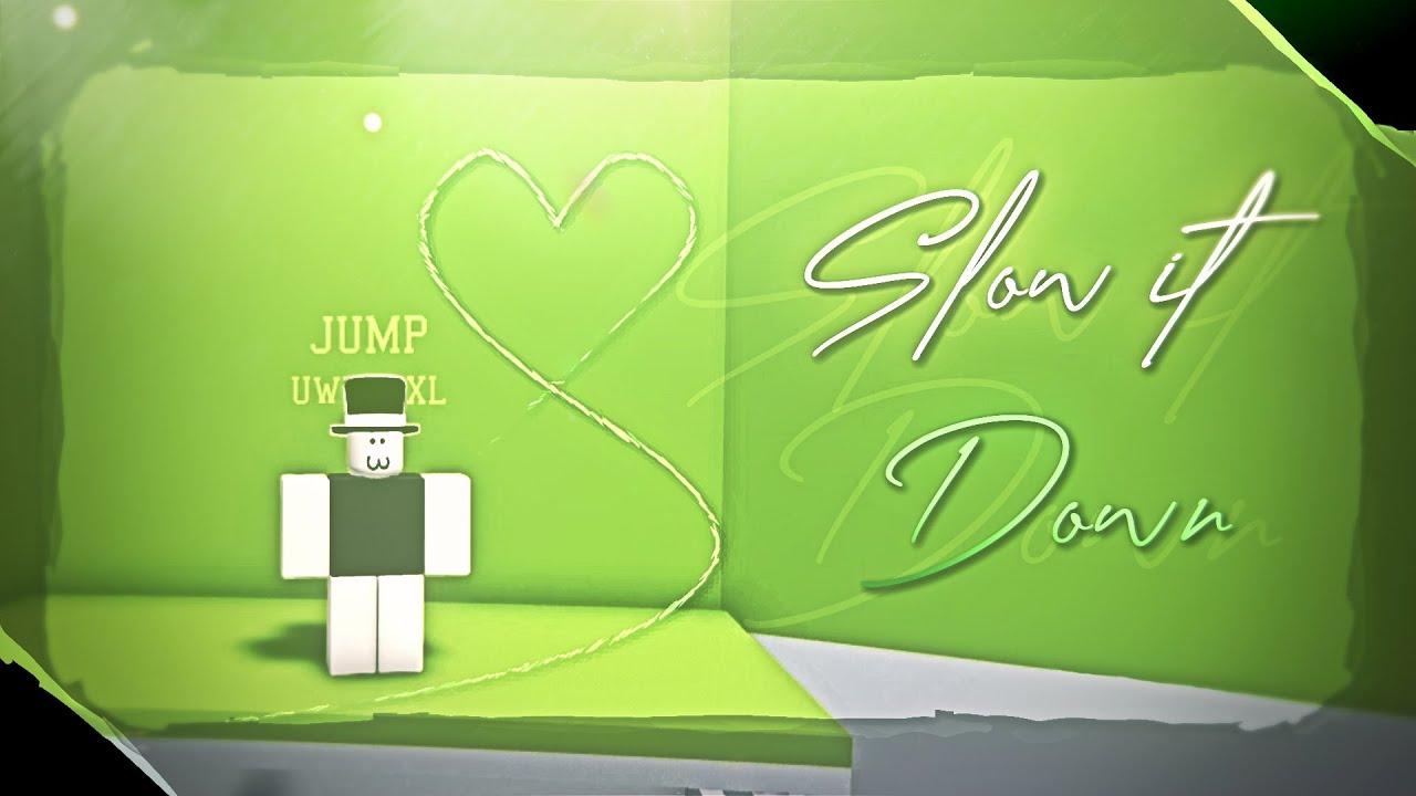 Slow it Down ⭐ || Tower of Hell Edit