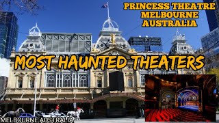 Most Haunted Theaters in the World/PRINCESS THEATRE, MELBOURNE, AUSTRALIA