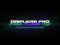 Displacer pro  easy and fast displacement maps  after effects free plugin