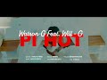 PI HOT ( WATSON-G X WILL-G DETAY OFFICIAL VIDEO) Mp3 Song