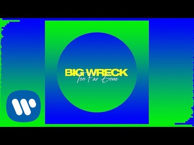 Big Wreck - Too Far Gone