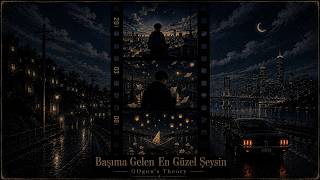 Başıma Gelen En Güzel Şeysin - Oogun’s Theory 