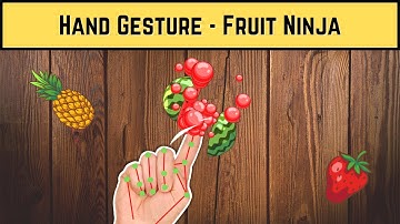 Hand Gesture Fruit Ninja | Computer Vision Game Development