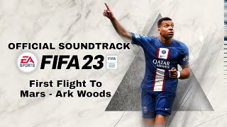 FIFA 23 Official Soundtrack - First Flight To Mars - Ark Woods