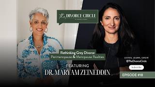 Why So Many Women Rethink Their Lives in Perimenopause & Menopause | The Divorce Circle Podcast